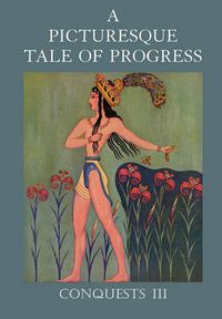 Cover image for A Picturesque Tale of Progress: Conquests III