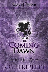 Cover image for The Coming Dawn: Epic of Haven Book 3