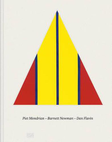 Cover image for Piet Mondrian - Barnett Newman - Dan Flavin