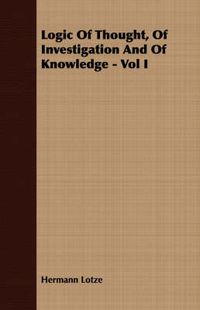 Cover image for Logic of Thought, of Investigation and of Knowledge - Vol I