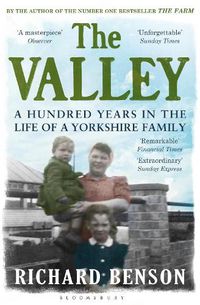 Cover image for The Valley: A Hundred Years in the Life of a Yorkshire Family