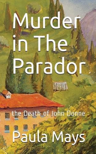 Cover image for Murder in the Parador, the Death of John Donne