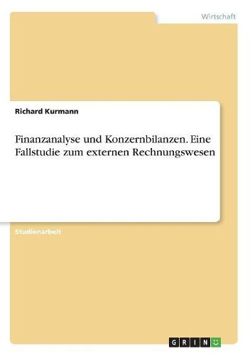 Cover image for Finanzanalyse und Konzernbilanzen. Eine Fallstudie zum externen Rechnungswesen