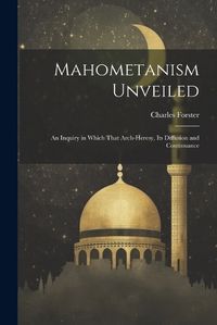 Cover image for Mahometanism Unveiled