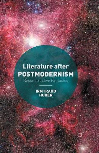 Cover image for Literature after Postmodernism: Reconstructive Fantasies