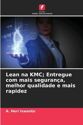 Cover image for Lean na KMC; Entregue com mais seguranca, melhor qualidade e mais rapidez