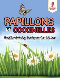 Cover image for Papillons et Coccinelles: Toddler Coloring Book pour les 1-2 Ans