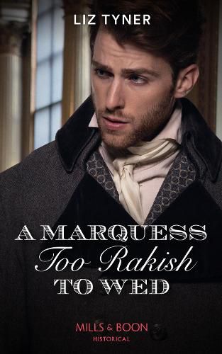 Cover image for A Marquess Too Rakish To Wed