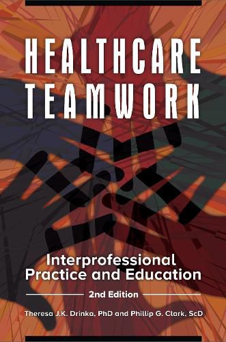 Cover image for Healthcare Teamwork: Interprofessional Practice and Education, 2nd Edition