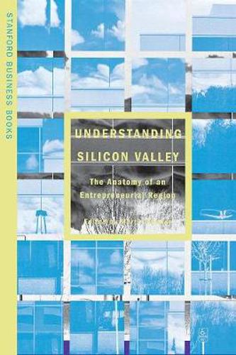 Cover image for Understanding Silicon Valley: The Anatomy of an Entrepreneurial Region