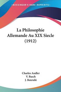 Cover image for La Philosophie Allemande Au XIX Siecle (1912)