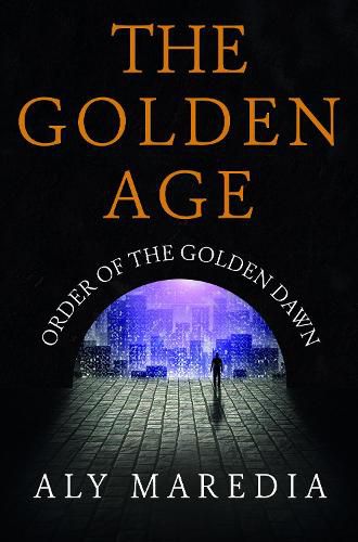 Cover image for The Golden Age: Order of The Golden Dawn