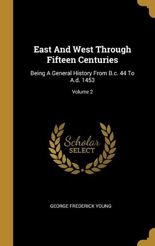 Cover image for East And West Through Fifteen Centuries