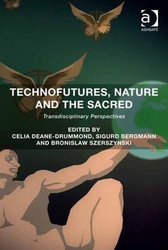 Cover image for Technofutures, Nature and the Sacred: Transdisciplinary Perspectives