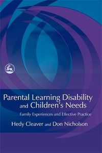 Cover image for Parental Learning Disability and Children's Needs: Family Experiences and Effective Practice