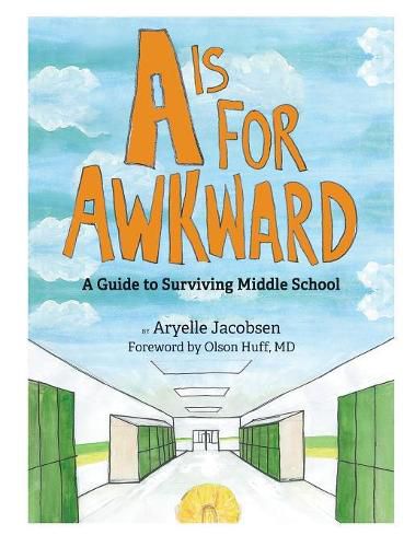 Cover image for A is for Awkward: A Guide to Surviving Middle School