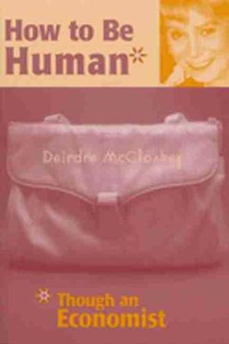 Cover image for How to be Human: Through an Economist
