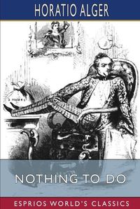 Cover image for Nothing to Do (Esprios Classics)