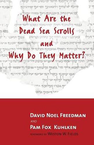 What are the Dead Sea Scrolls and Why Do They Matter?