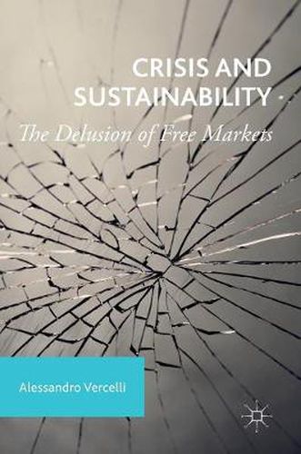 Crisis and Sustainability: The Delusion of Free Markets