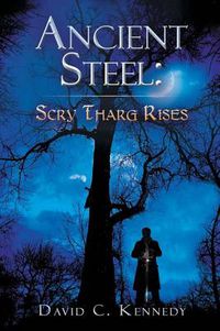 Cover image for Ancient Steel: Scry Tharg Rises: Scry Tharg Rises