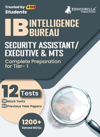 Cover image for IB Security Assistant/Executive, MTS Tier 1 Book 2023 (English Edition) - 10 Full Length Mock Tests and 2 Previous Year Papers (1200 Solved Questions) with Free Access to Online Tests