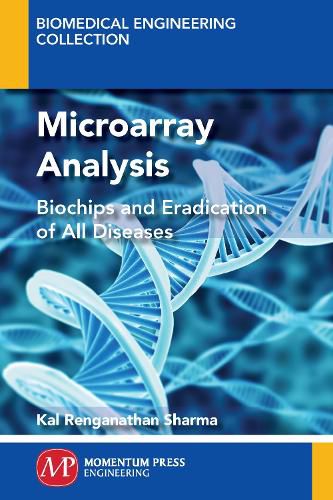 Cover image for Microarray Analysis: Biochips and Eradication of all Diseases