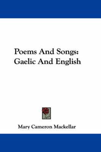 Cover image for Poems and Songs: Gaelic and English