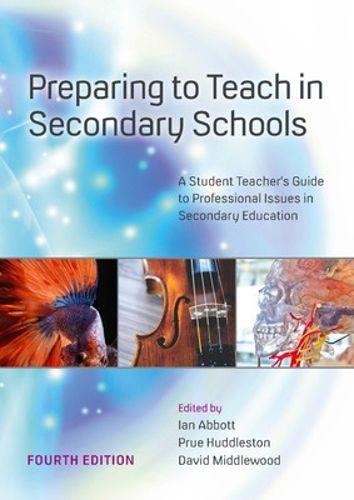 Cover image for Preparing to Teach in Secondary Schools: A Student Teacher's Guide to Professional Issues in Secondary Education