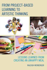 Cover image for From Project-Based Learning to Artistic Thinking: Lessons Learned from Creating An UnHappy Meal