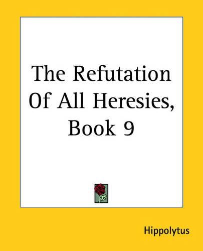 Cover image for The Refutation Of All Heresies, Book 9