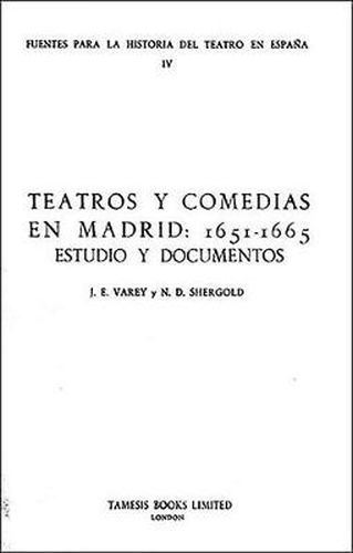 Cover image for Teatros y Comedias en Madrid 1651-65: Estudio y Documentos