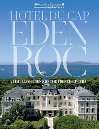 Cover image for Hotel du Cap-Eden-Roc: A Timeless Legend on the French Riviera