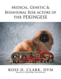 Cover image for Medical, Genetic & Behavioral Risk Factors of the Pekingese