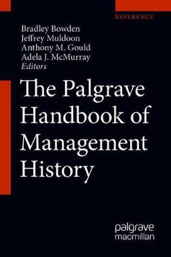 The Palgrave Handbook of Management History