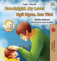 Cover image for Goodnight, My Love! (English Vietnamese Bilingual Book): Bilingual Vietnamese book for kids