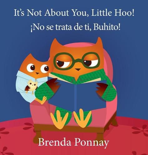 Cover image for It's Not About You, Little Hoo! / !No se trata de ti, Buhito!