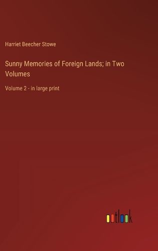 Cover image for Sunny Memories of Foreign Lands; in Two Volumes