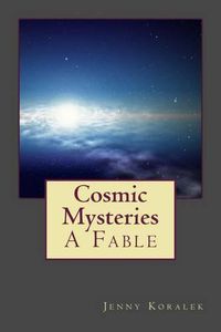 Cover image for Cosmic Mysteries: A Fable