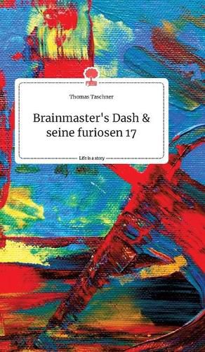 Brainmaster's Dash und seine furiosen 17. Life is a Story - story.one