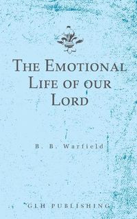 Cover image for The Emotional Life of our Lord