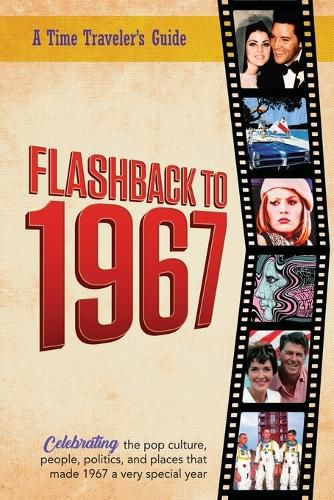 Flashback to 1967 - Celebrating the Pop Culture, People, Politics, and Places