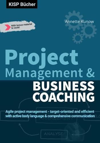 Cover image for Project Management & Business Coaching: Agile project management - target-oriented and efficient with active body language & comprehensive communication