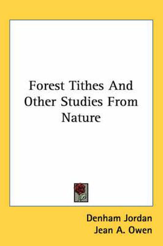 Cover image for Forest Tithes and Other Studies from Nature