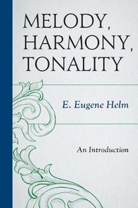 Cover image for Melody, Harmony, Tonality: An Introduction