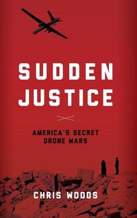Cover image for Sudden Justice: America's Secret Drone Wars