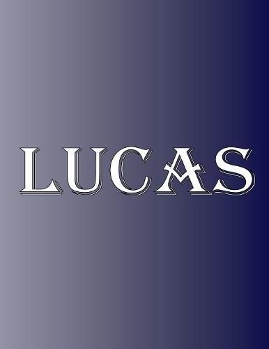 Cover image for Lucas: 100 Pages 8.5 X 11 Personalized Name on Notebook College Ruled Line Paper