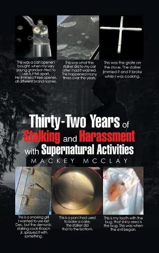 Cover image for Thirty-Two Years of Stalking and Harassment with Supernatural Activities