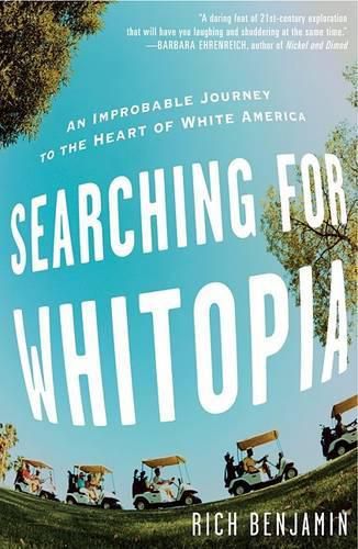 Cover image for Searching for Whitopia: An Improbable Journey to the Heart of White America