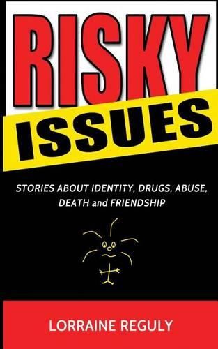 Cover image for Risky Issues: Stories About Identity, Drugs, Abuse, Death and Friendship